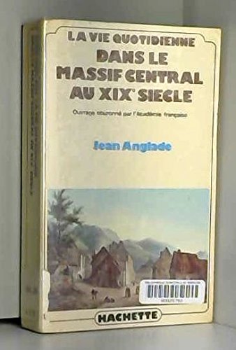 La vie quotidienne dans le massif central au XIX° xiècle Books