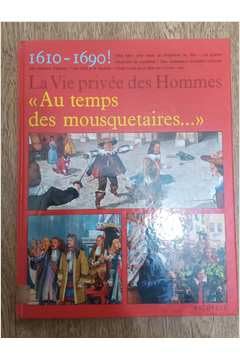 Au temps des mousquetaires : 1610-1690. Les Animaux en ce temps-là Books