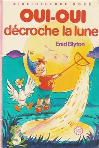 Oui-Oui décroche la lune : Collection : Bibliothèque rose cartonnée : Série : Mini rose Non-fiction