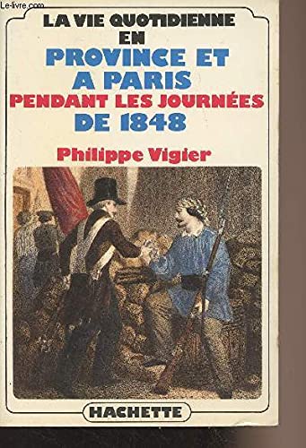 La Vie quotidienne en province et à Paris pendant les journées de 1848: 1847-1851 Books