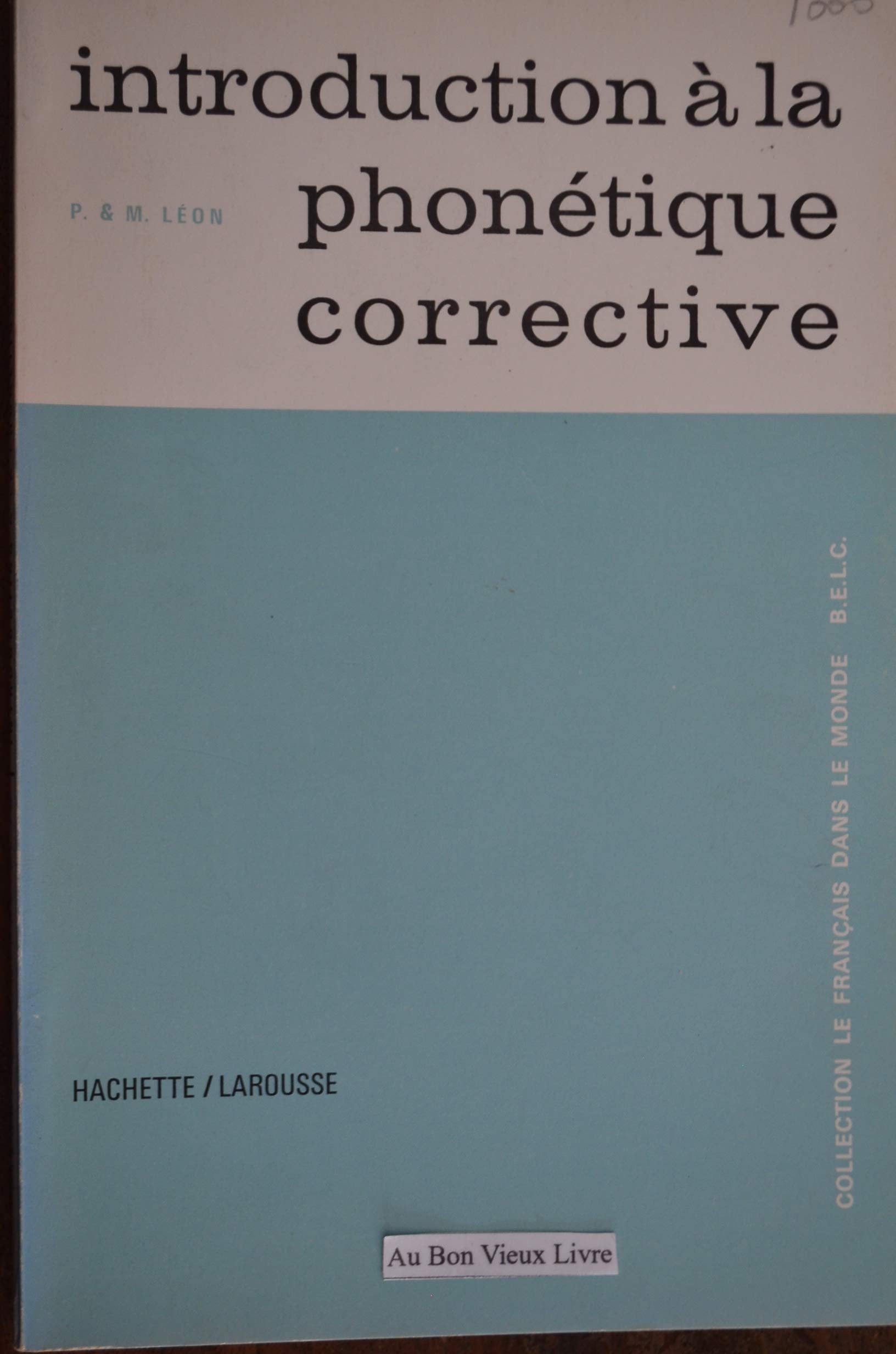 Introduction a LA Phonetique Corrective: À l'usage des professeurs de français à l'étranger Foreign Languages ​​& Dictionaries
