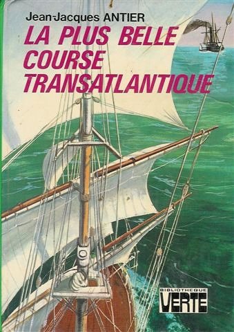La plus belle course transatlantique : Collection : Bibliothèque verte cartonnée & illustrée Books
