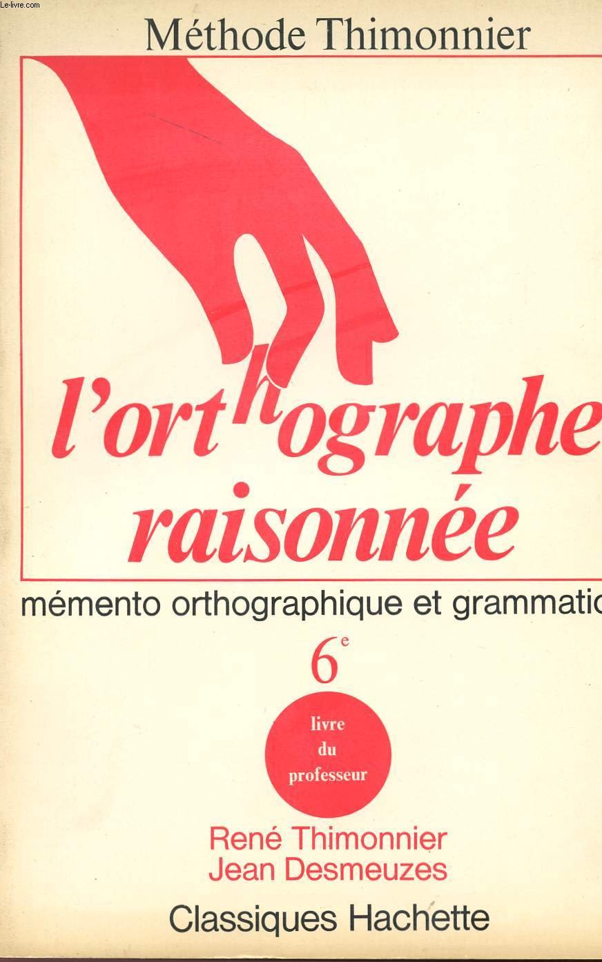 L'ORTHOGRAPHE RAISONNEE, MEMENTO ORTHOGRAPHIQUE ET GRAMMATICAL, COURS ELEMENTAIRE, LIVRE DU MAITRE Books