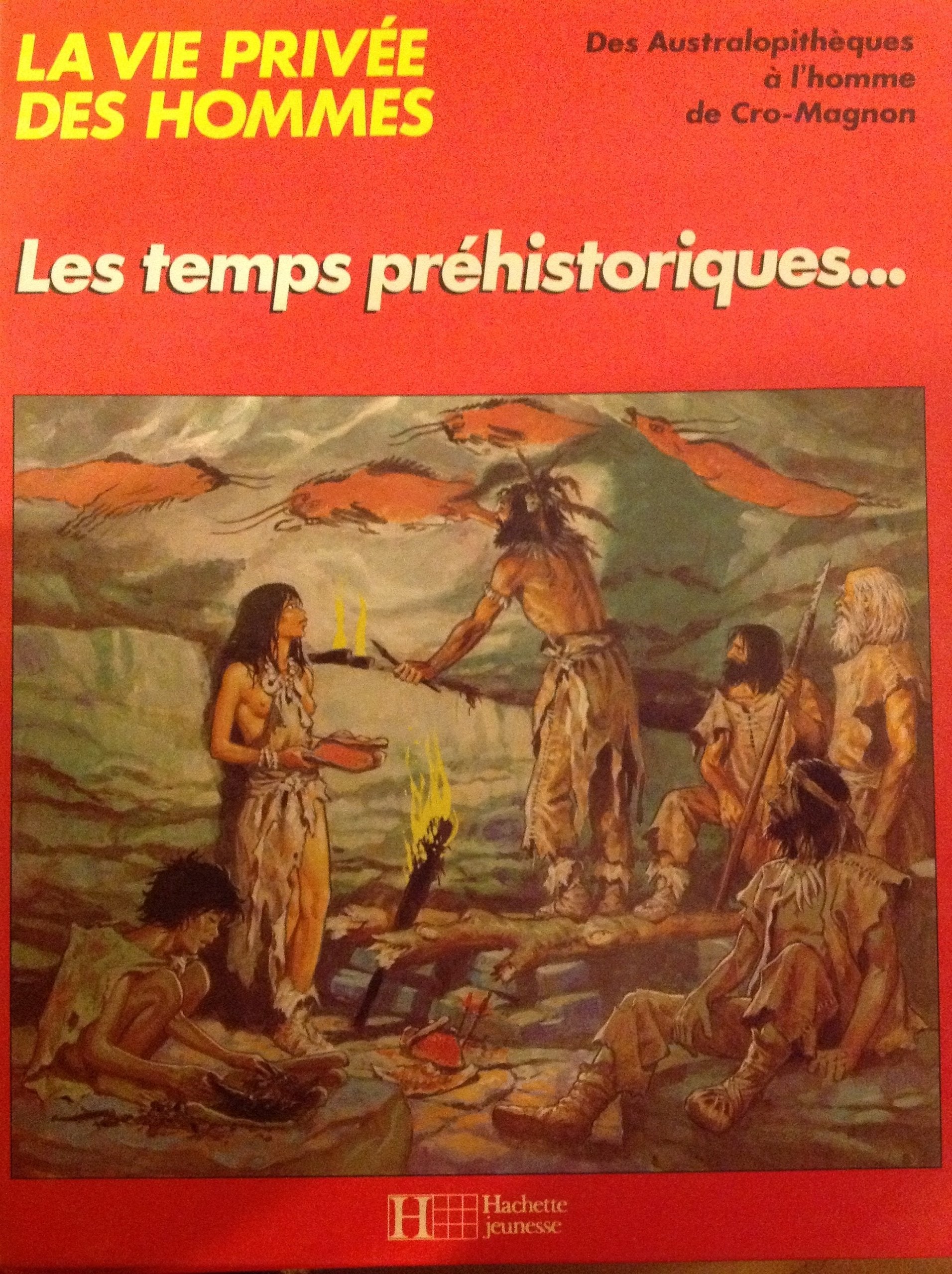 Les Temps Prehistoriques (La Vie Privee Des Hommes) Books