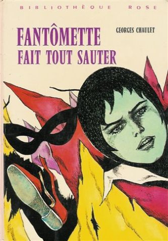 Fantomette fait tout sauter : Collection : Bibliothèque rose Books
