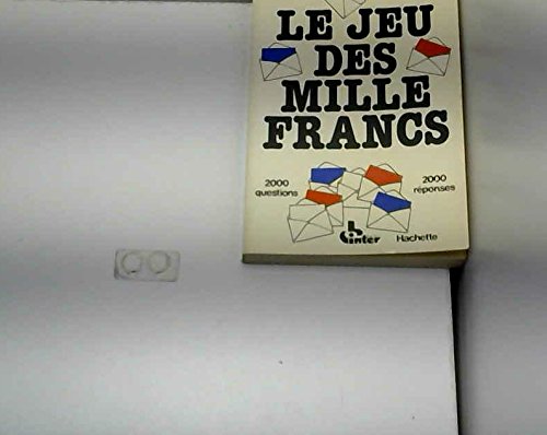 Le Jeu des mille francs : 2000 questions, 2000 réponses Books