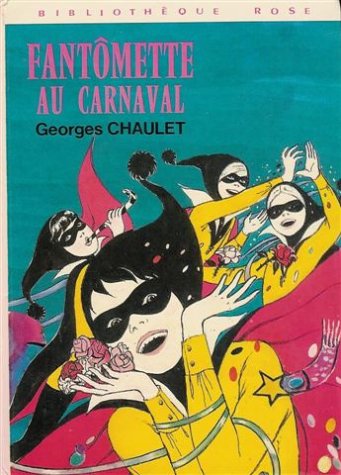 Fantomette au carnaval : Collection : Bibliotheque rose cartonnee Books
