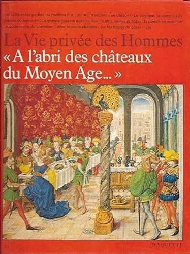 A l'abri des châteaux du Moyen Age... : l'Europe des châteaux forts Books
