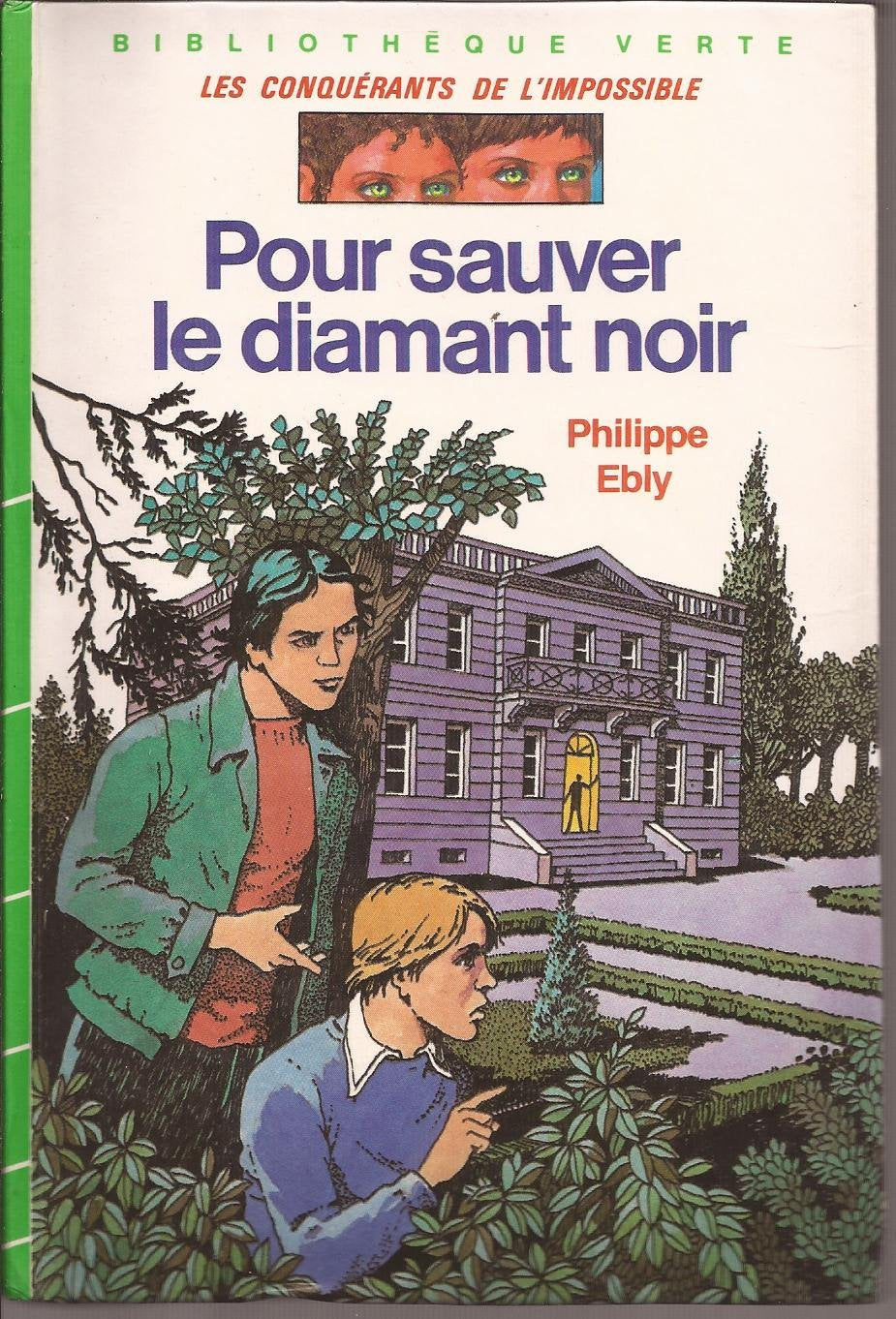 Les conquérants de l'impossible : Pour sauver le diamant noir : Collection : Bibliothèque verte Books