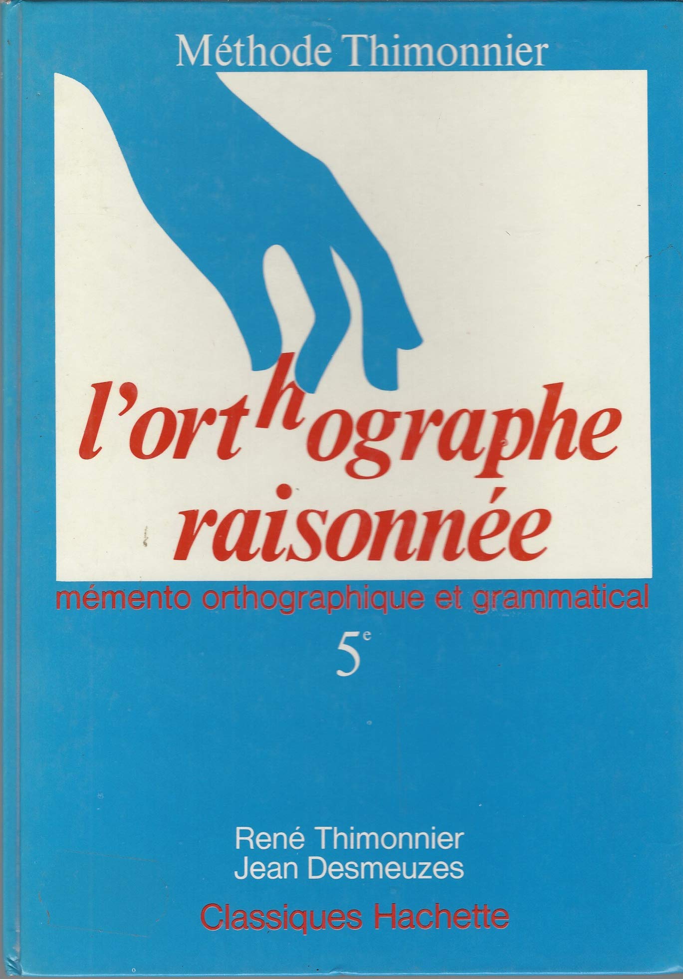 L'orthographe raisonnée : mémento orthographique et grammatical, 5e, livre de l'élève Books