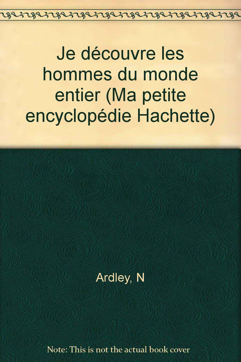 Je découvre les hommes du monde entier (Ma petite encyclopédie Hachette) book