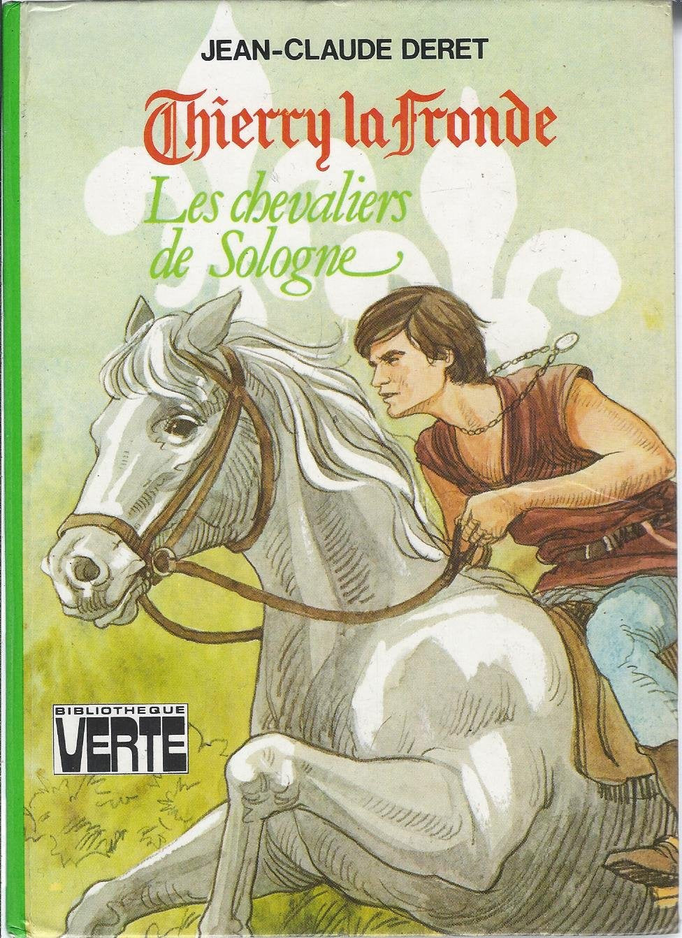 Thierry la Fronde : Les chevaliers de Sologne (Bibliothèque verte) Books