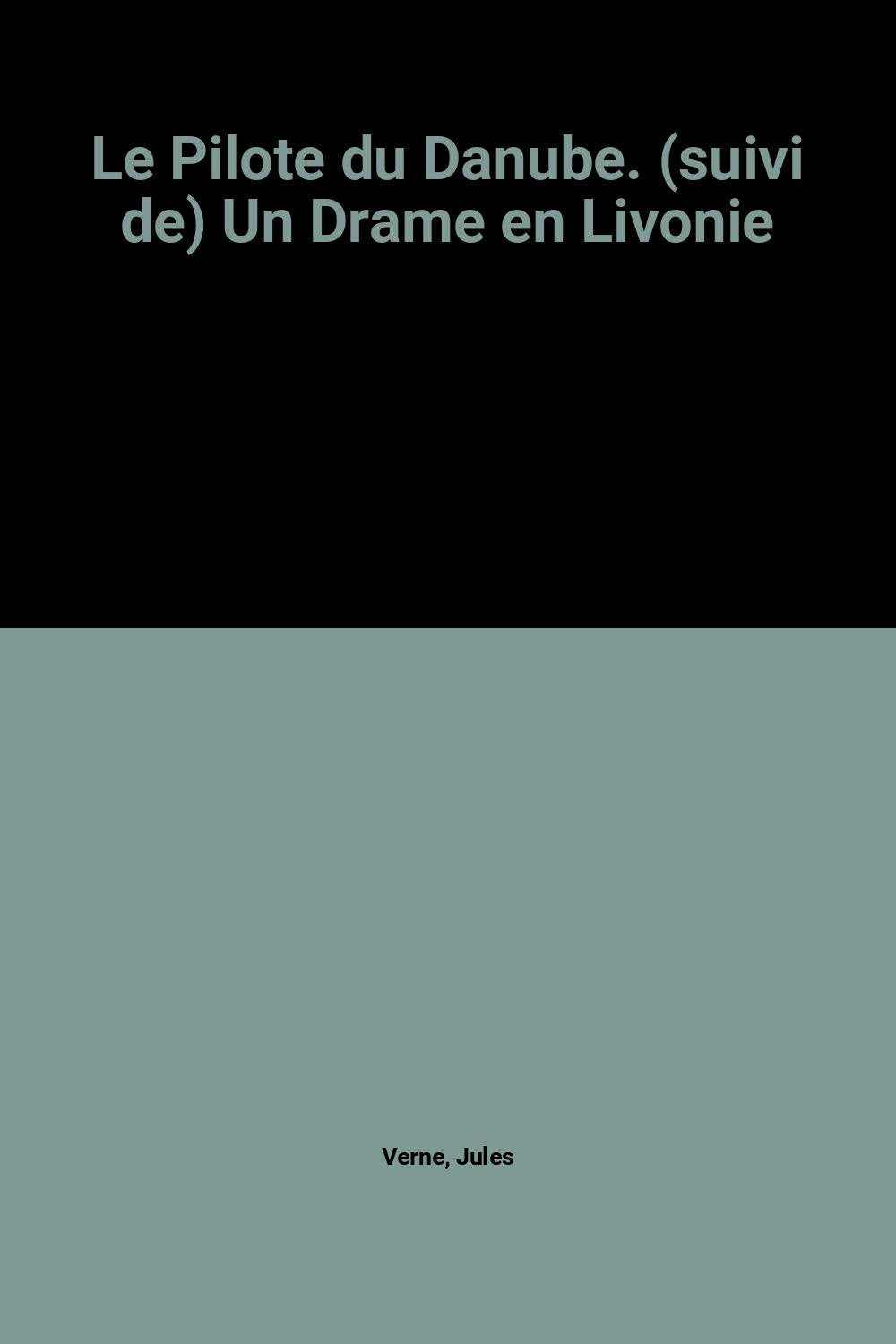 Le Pilote du Danube. (suivi de) Un Drame en Livonie Books