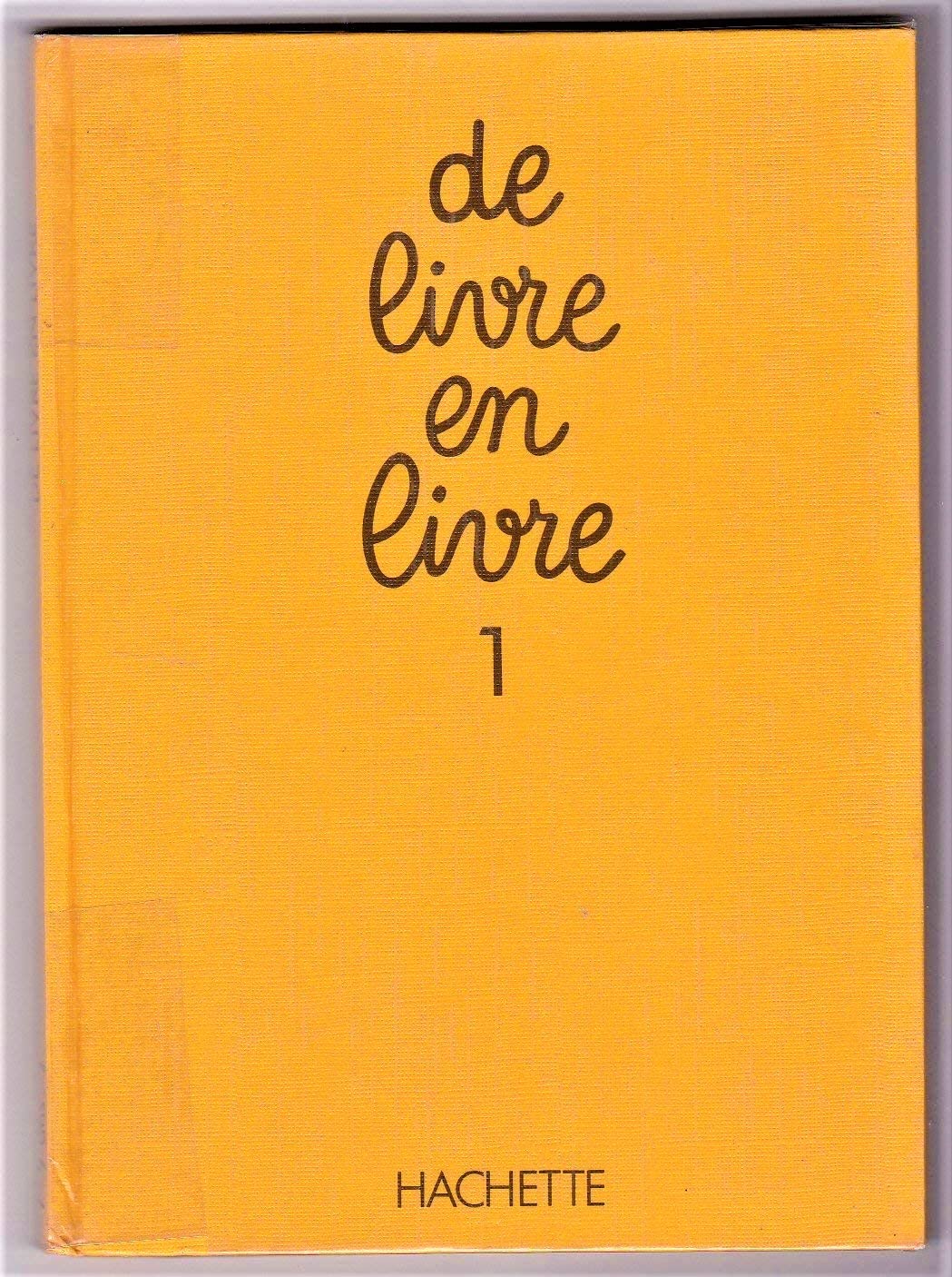 De livre en livre : Niveau 1, 7-9 ans. livre de lecture book