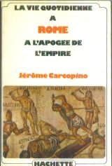 La vie quotidienne à Rome à l'apogée de l'Empire Books