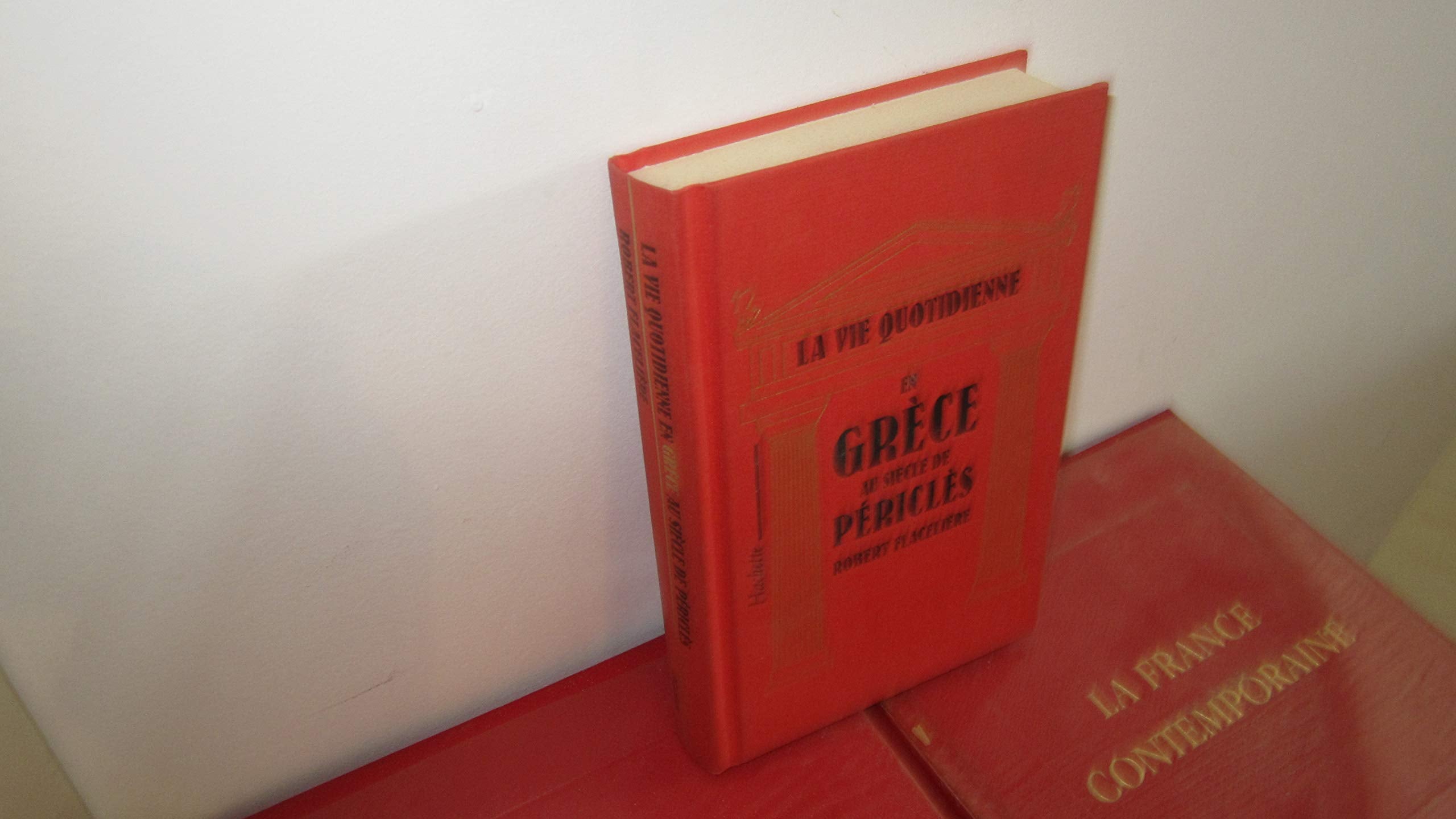 La vie quotidienne en Grèce au siècle de Périclès Books