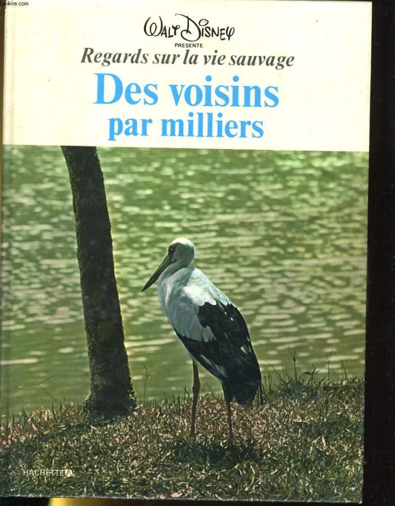 Des Voisins par milliers (Regards sur la vie sauvage) Books