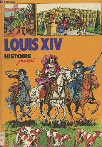 Louis XIV (Histoire Juniors) Learning & Reference