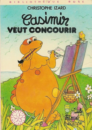 Casimir veut concourir : Série : Minirose : Collection : Bibliothèque rose cartonnée & illustrée Books