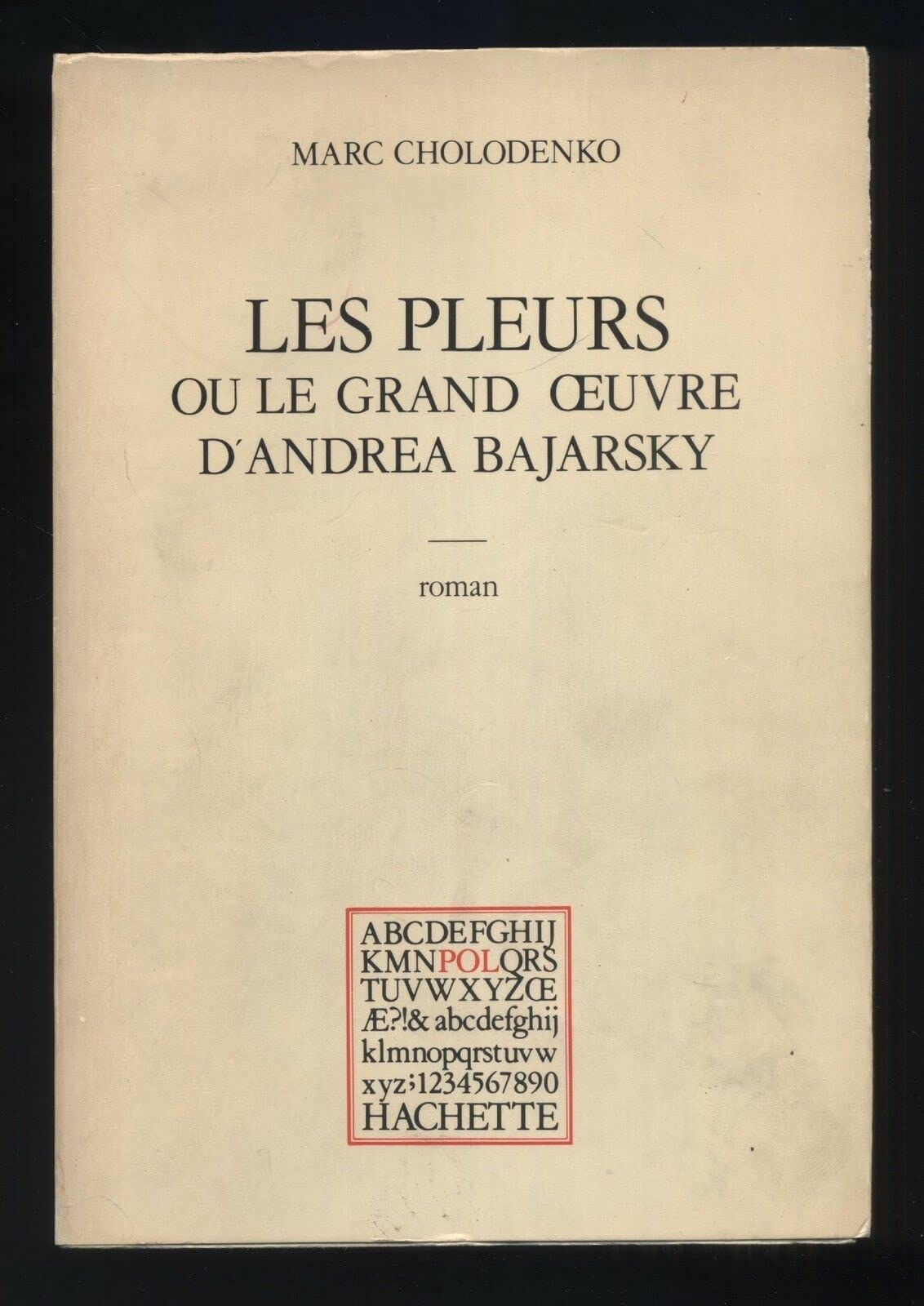 Loin de dieu. Vol. 1. Les Pleurs ou le Grand oeuvre d'Andréa Bajarsky book