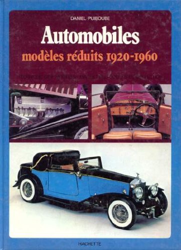 Automobiles : Modèles réduits, 1920-1960 (Des Livres pour notre temps) book