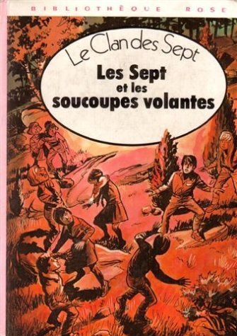 Les sept et les soucoupes volantes : Collection : Bibliothèque rose cartonnée book