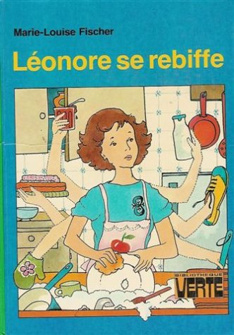 Léonore se rebiffe : Collection : Bibliothèque verte cartonnée & illustrée Books