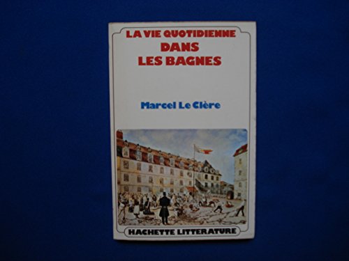 La Vie quotidienne dans les bagnes Books
