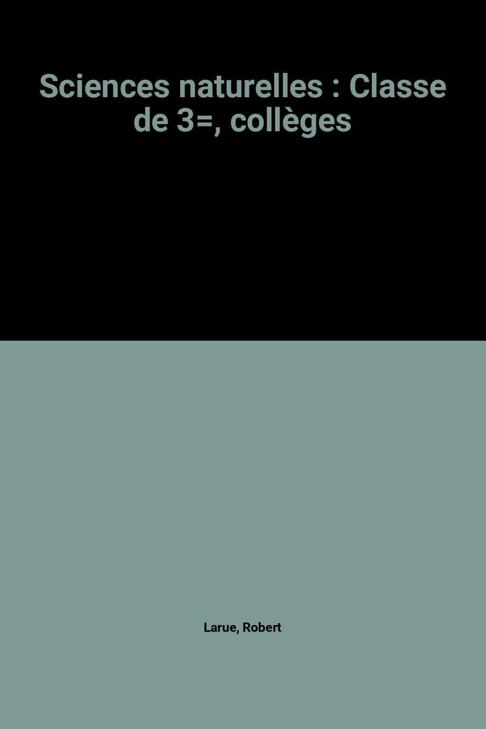 Sciences naturelles : géologie-biologie, classe de 3e, livre de l'élève Books