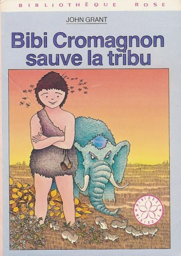 Bibi cromagnon sauve la tribu : Collection : Bibliothèque rose cartonnée & illustrée Books