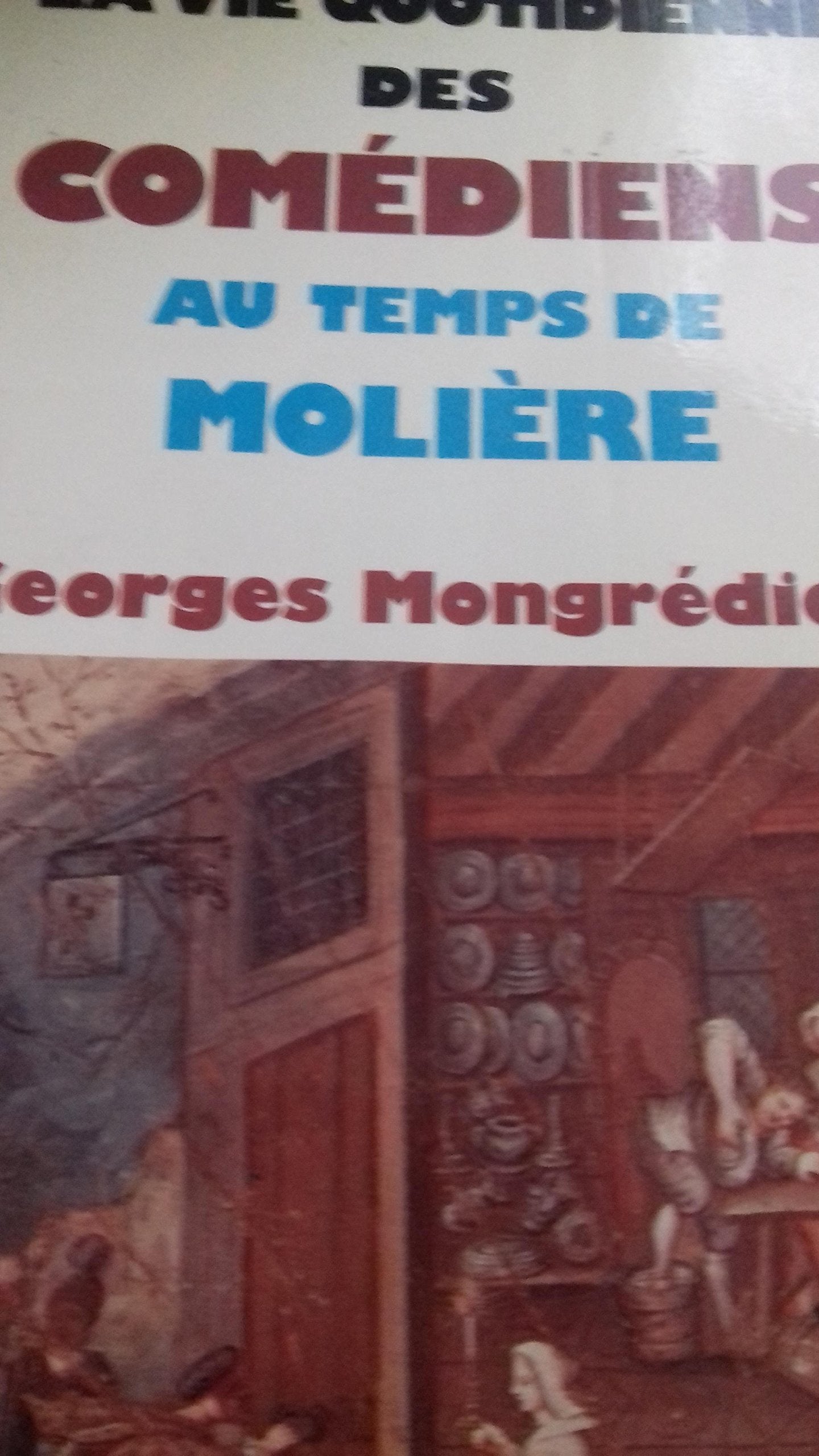 La Vie quotidienne des comédiens au temps de Molière Books