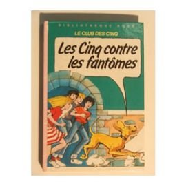 Les Cinq contre les fantômes : Une nouvelle aventure des personnages créés par Enid Blyton (Bibliothèque rose) book