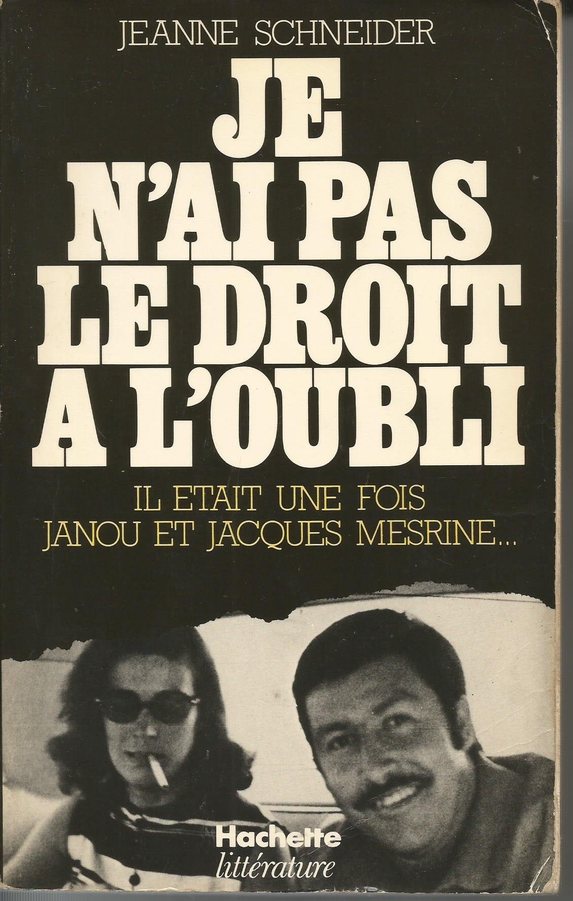 Je n'ai pas le droit à l'oubli - il était une fois Janou et Jacques Mesrine... Books