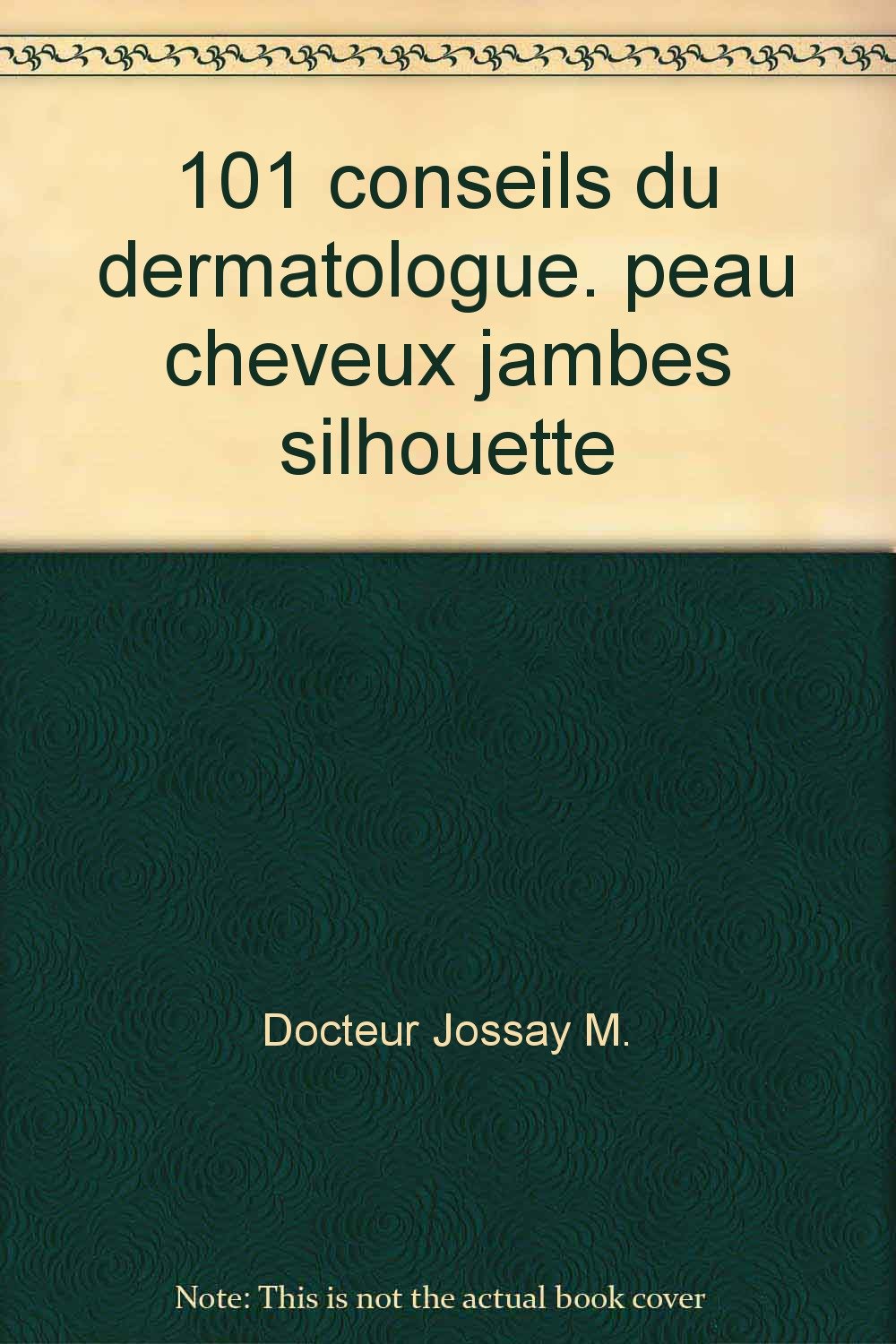 Cent un conseils en dermatologie : Peau, cheveux, jambes, silhouette book