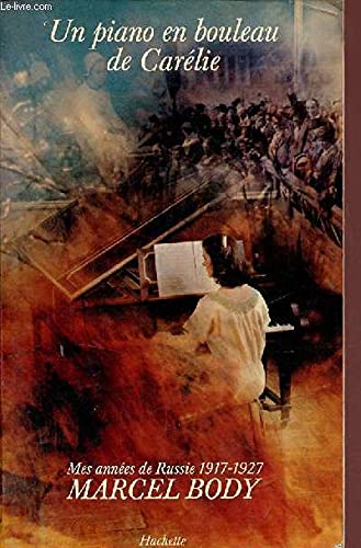 Un piano en bouleau de Car?lie. Mes ann?es de Russie (1917-1927). Books