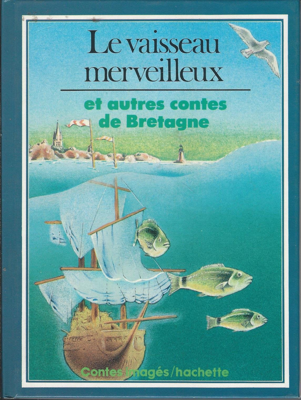 Le Vaisseau merveilleux : Récits du folklore breton (Contes imagés) book