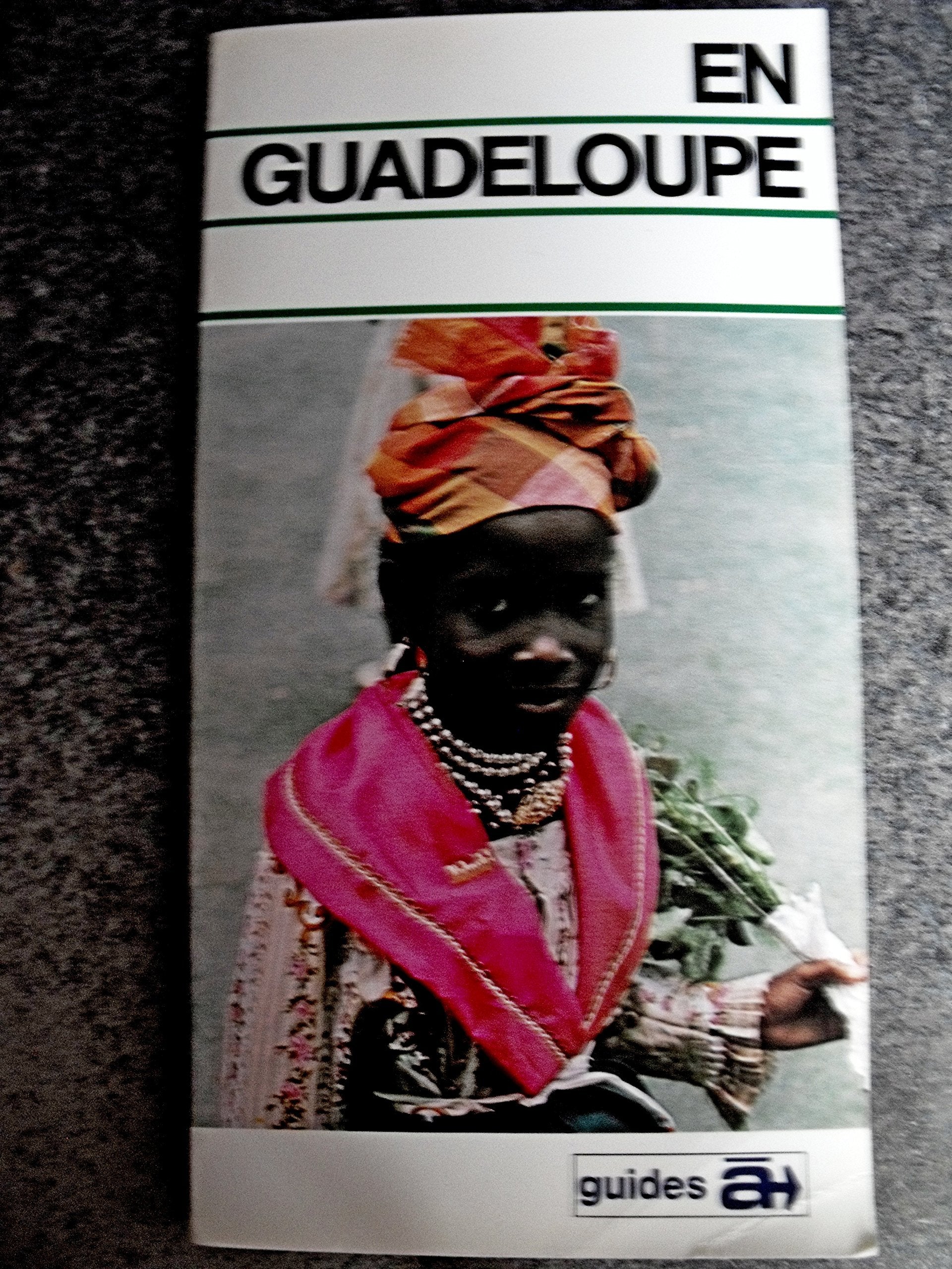 En Guadeloupe (Guides bleus a) (French Edition) Books