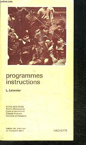 Programmes, instructions : écoles maternelles, écoles élémentaires, cycle d'obervation, classes diverses, examens et concours, conseils pédagogiques, carrière de l'instituteur book