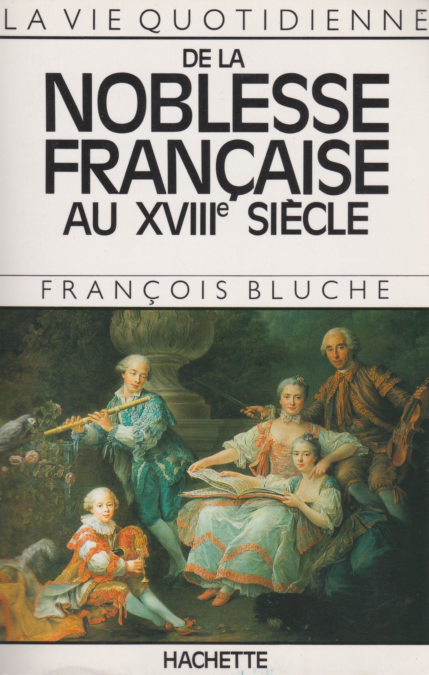 La Vie quotidienne de la noblesse française au 18e siècle Books