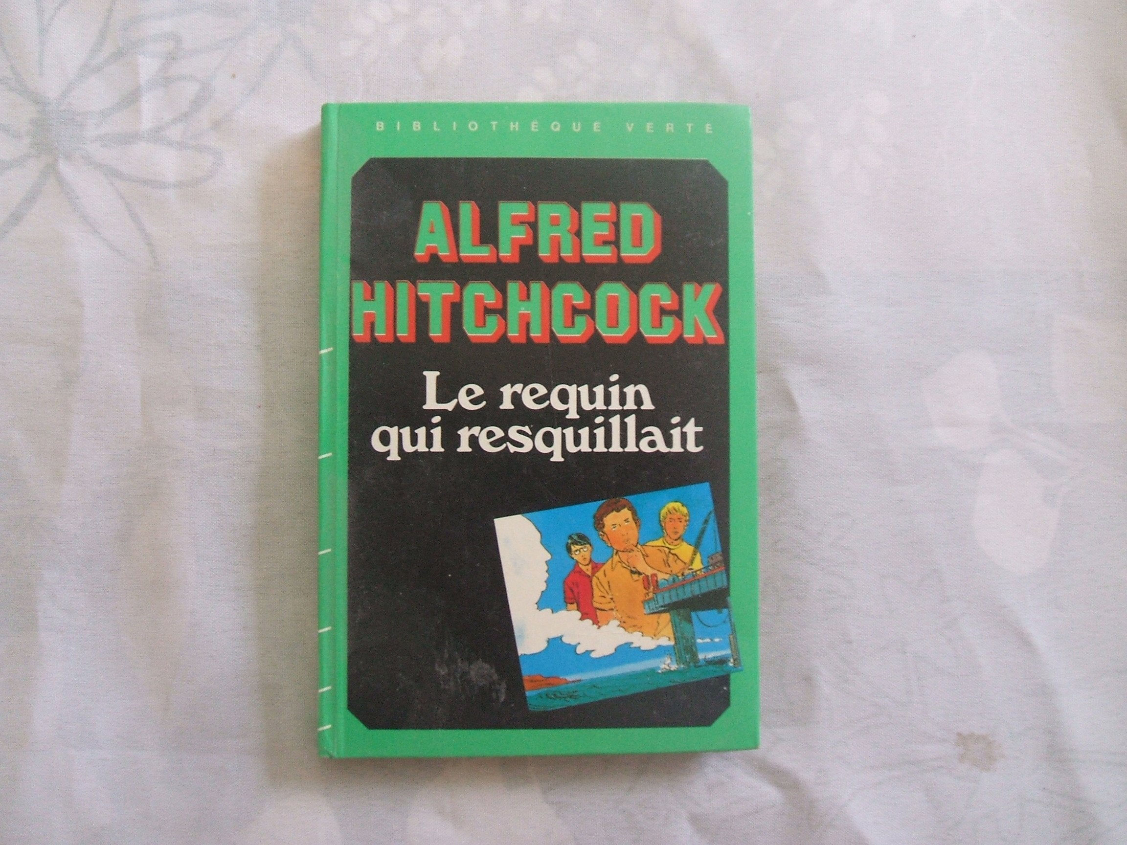 Le requin qui resquillait : Collection : Bibliothèque verte cartonnée & illustrée Books