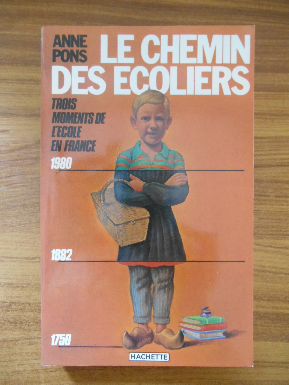 Le chemin des écoliers : trois moments de l'école en France : 1750, 1882, 1980 Books