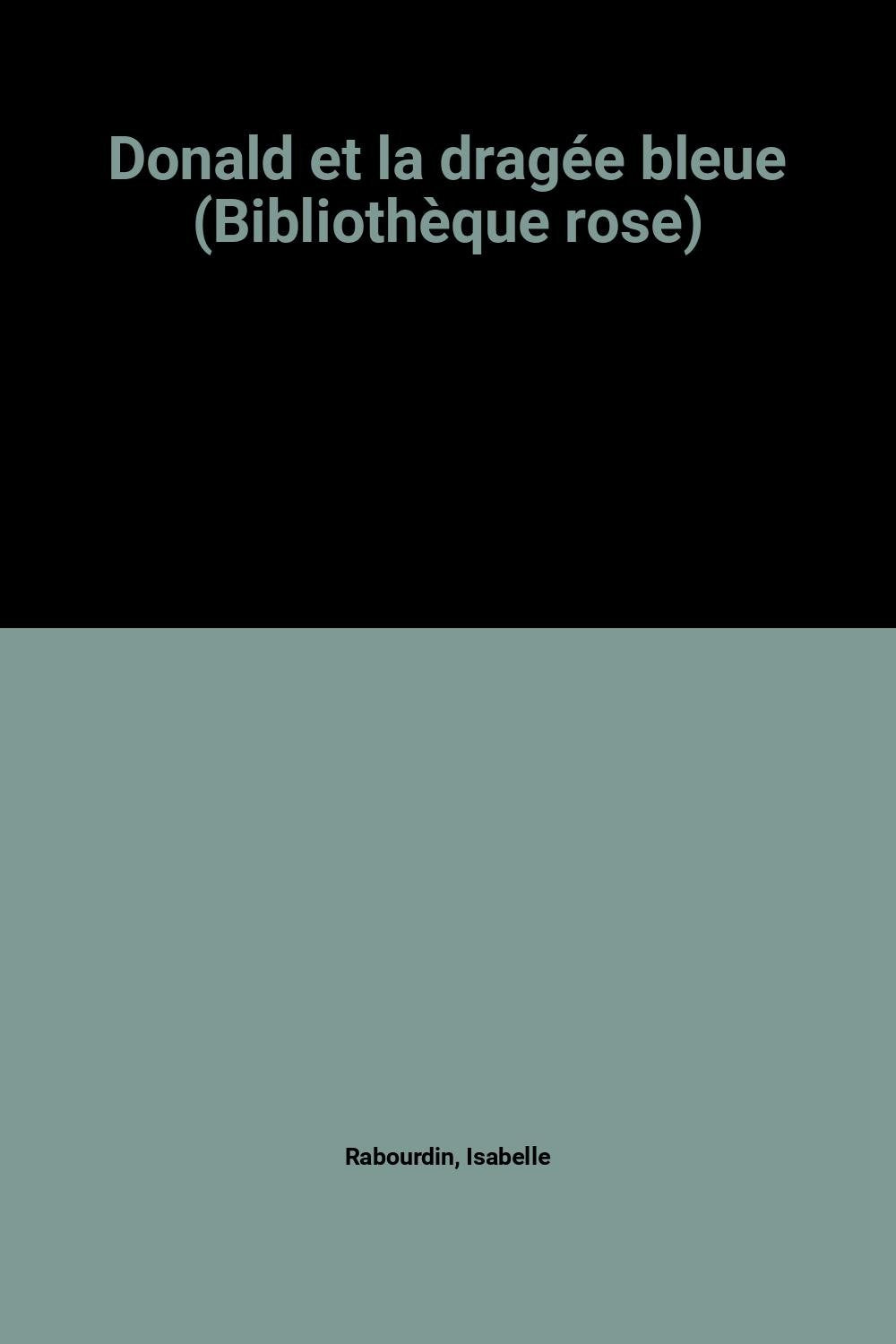 Donald et la dragée bleue (Bibliothèque rose) book