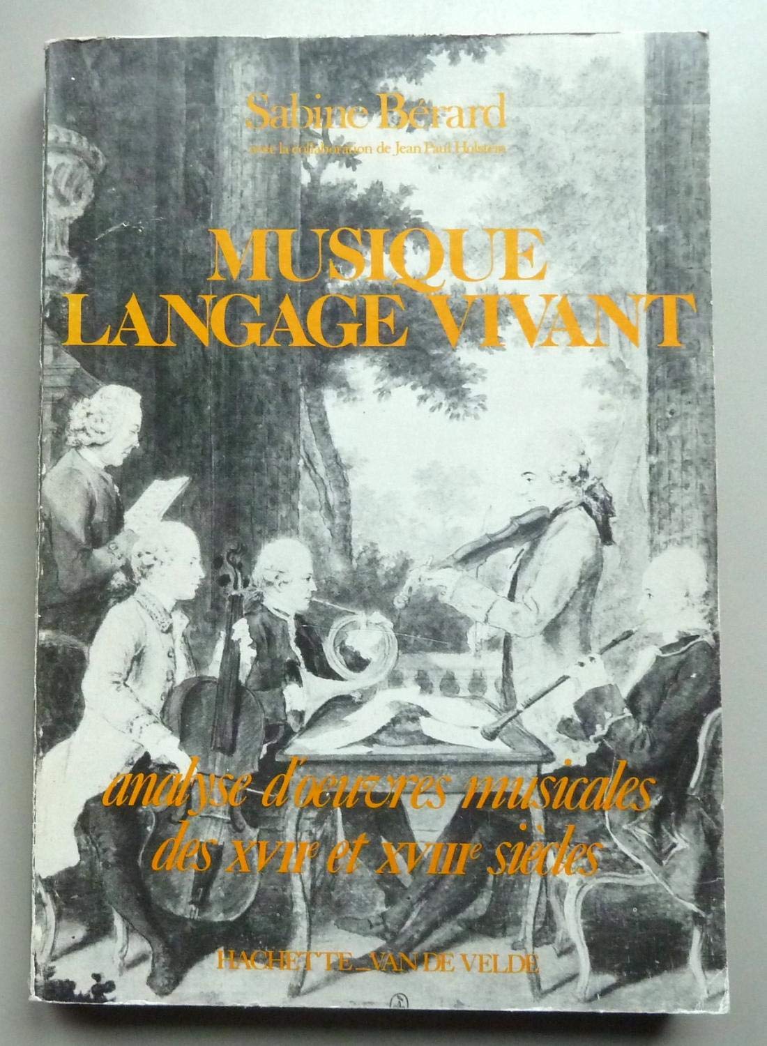 Musique, langage vivant : 01 : Analyse d'oeuvres musicales des 17e et 18e siècles book