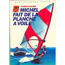 Michel fait de la planche à voile (Bibliothèque verte) Books