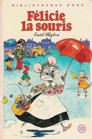 Félicie la souris : Collection : Bibliothèque rose cartonnée book