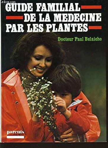Guide familial de la médecine par les plantes Books