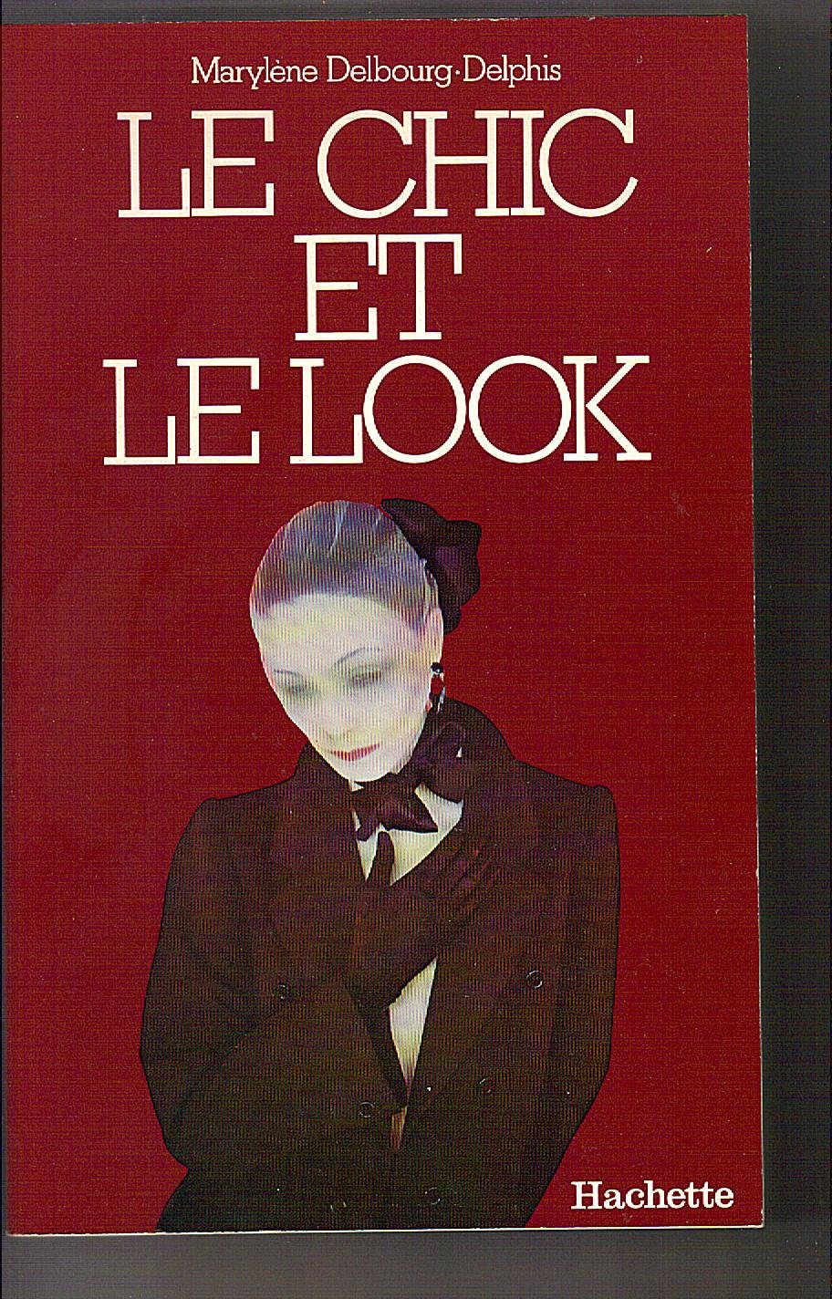 Le Chic et le look : Histoire de la mode féminine et des moeurs de 1850 à nos jours Books