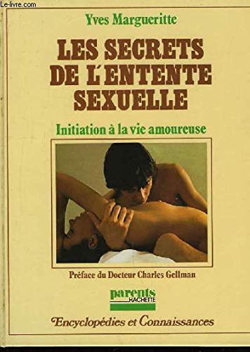 Les Secrets de l'entente sexuelle - Initiation à la vie amoureuse book