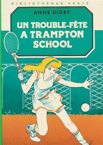 Un trouble-fête à Trampton School : Collection : Bibliothèque verte cartonnée & illustrée Books