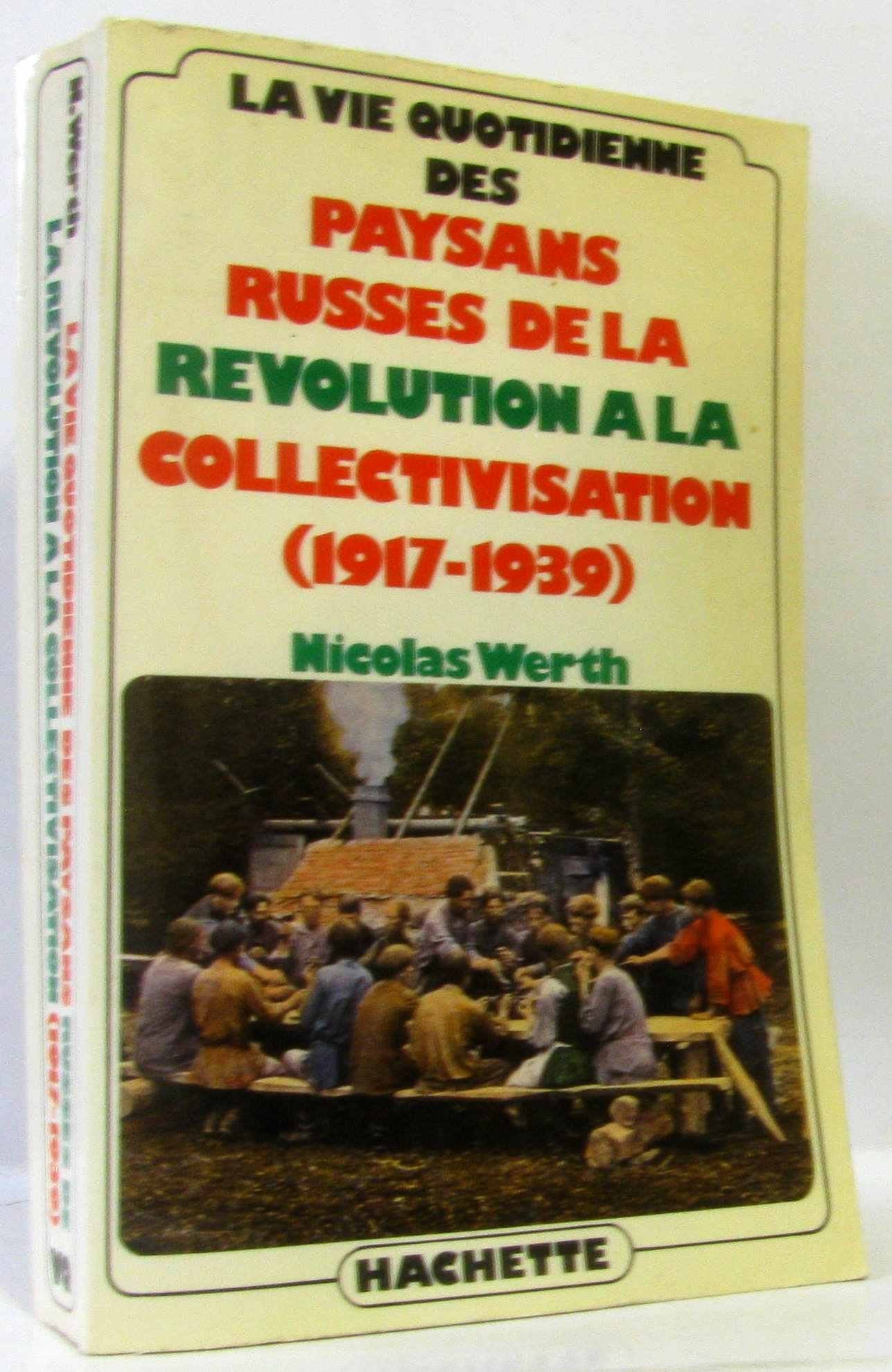 La Vie quotidienne des paysans russes de la Révolution à la collectivisation (1917-1939) Books
